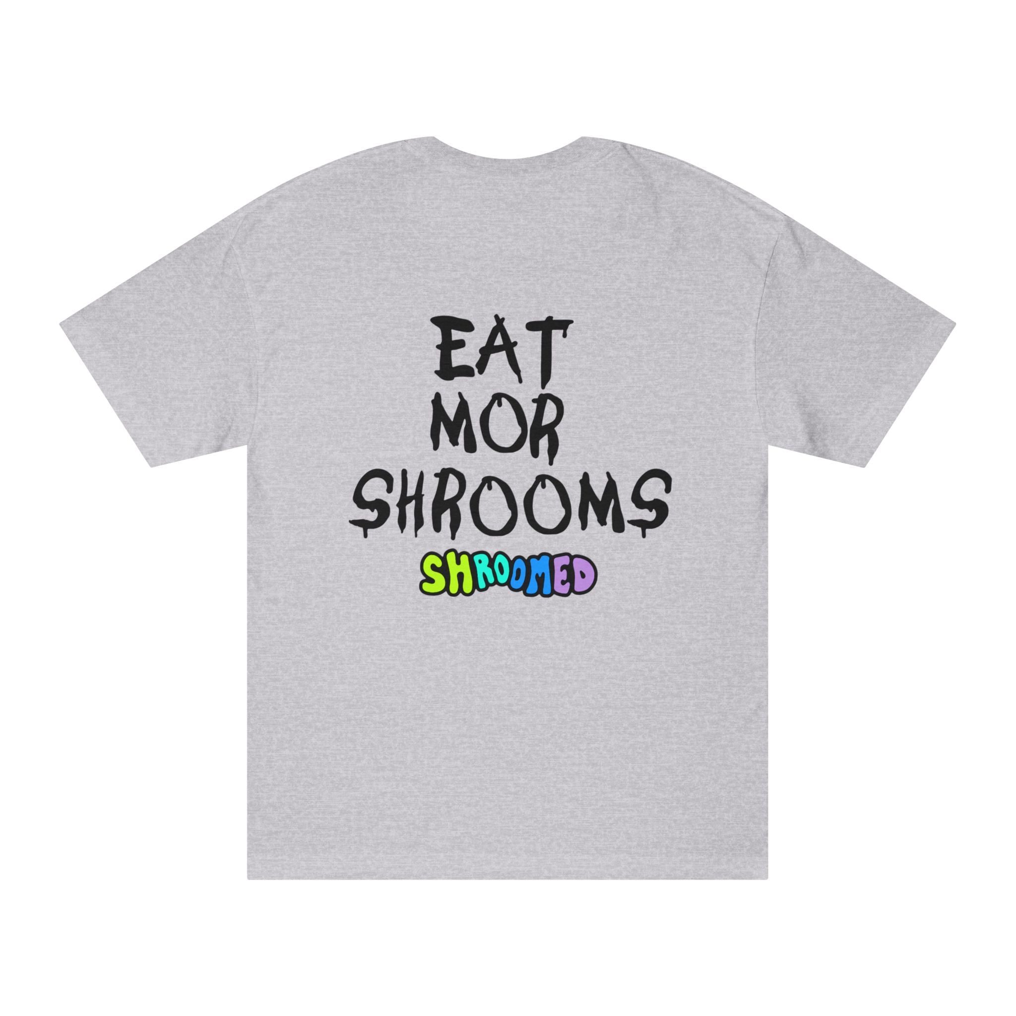 Eat Mor Shrooms - Shroomed Shirt - Mushroom Shirt